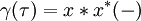 \gamma(\tau)=x \ast x^*(-)