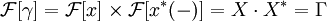\mathcal{F}[\gamma]=\mathcal{F}[x] \times \mathcal{F}[x^*(-)]=X \cdot X^*=\Gamma